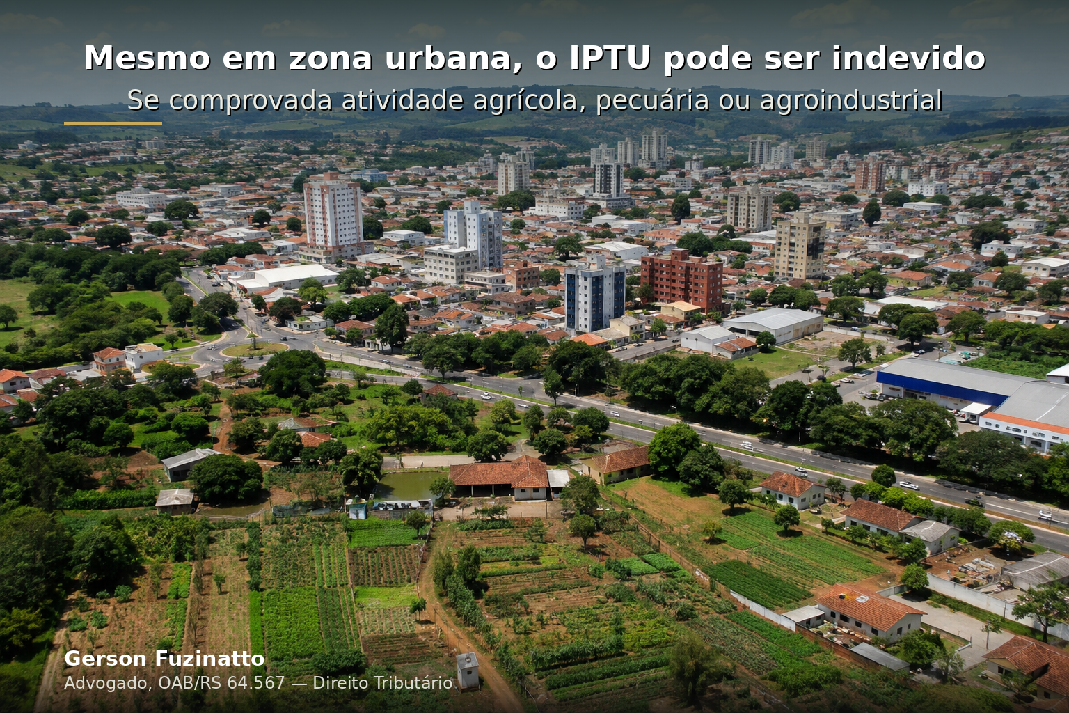 IPTU sobre imóvel rural em zona urbana: quando a cobrança pode ser indevida